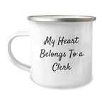 Cute Clerk Gifts, My Heart Belongs To A Clerk Camping Mug, Funny Quote for Graduation, Gifts from Family to Clerk, Ideal Gift for Men or Women