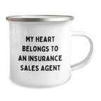 Funny Quotes for Insurance Sales Agent, Christmas Unique Gifts, Camping Mug from Friends, 12 oz Stainless Steel Enamel Finish with 'My Heart Belongs To An Insurance Sales Agent' Quote