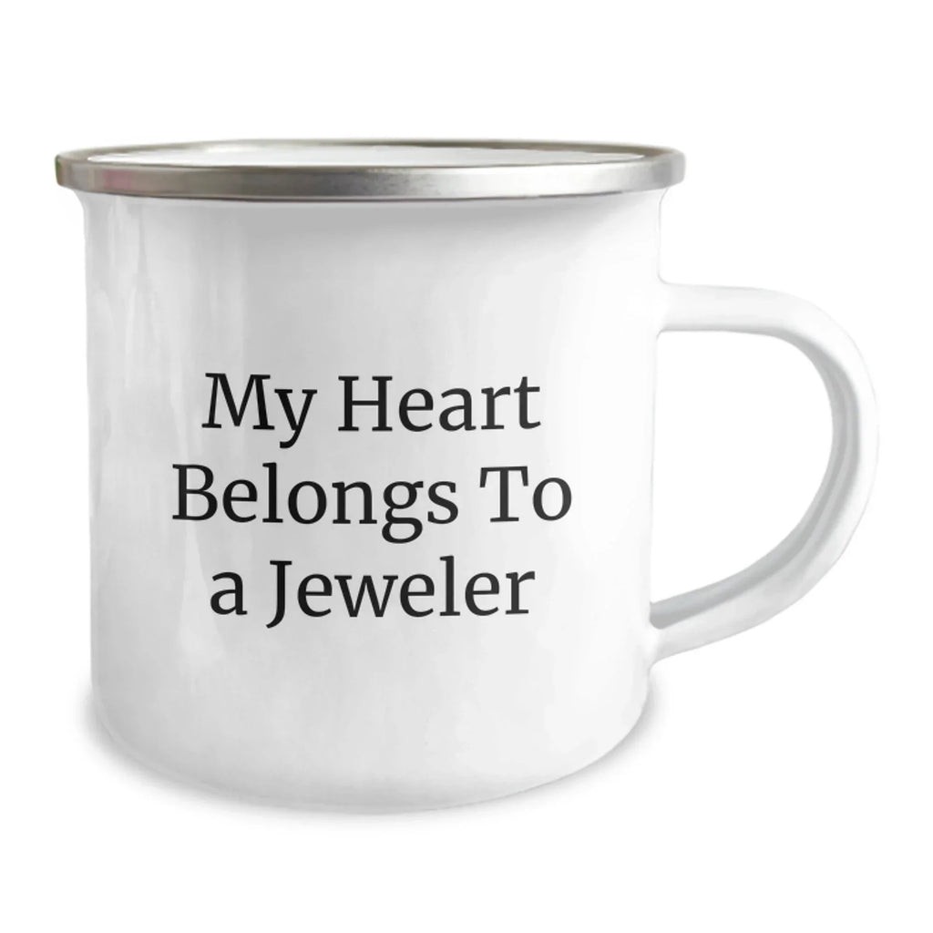 Funny Gifts from Men to Women for Jeweler, Camping Mug with My Heart Belongs To A Jeweler, Unique Christmas Unique Gifts