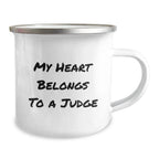 Funny Judge Gifts for Men - Judge Camping Mug with Heart Belongs Quote - Perfect Christmas Unique Gifts from Friends to Family