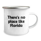 Funny Florida Gifts from Men to Women - Christmas Unique Gifts for Florida Lovers - Camping Mug with There's No Place Like Florida Quote