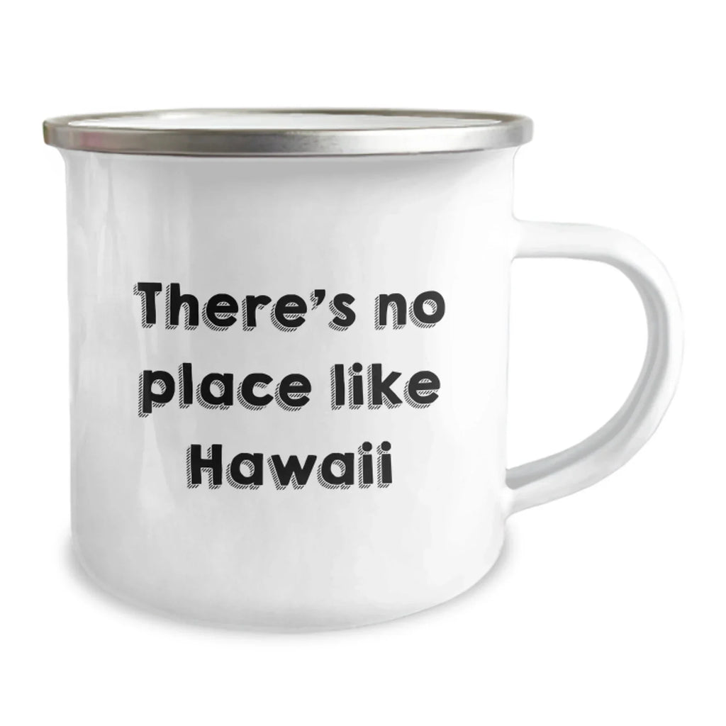 Hawaii Camping Mug Gifts from Friends to Family - 'There's No Place Like Hawaii' Funny Camping Mug for Christmas Unique Gifts