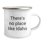 Idaho Gifts - Funny Camping Mug 'There's No Place Like Idaho' Gifts from Friends - Christmas Unique Idaho Gifts for Men Women Family