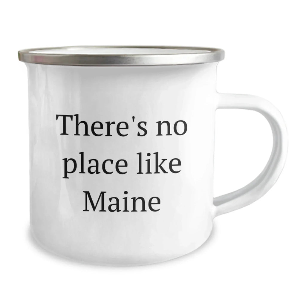 Maine Camping Mug, Funny Quote 'There's No Place Like Maine' Gifts for Maine Lovers, Men, Women, Friends, Coworkers, Family, Unique Christmas Unique Gifts