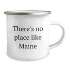 Maine Camping Mug, Funny Quote 'There's No Place Like Maine' Gifts for Maine Lovers, Men, Women, Friends, Coworkers, Family, Unique Christmas Unique Gifts