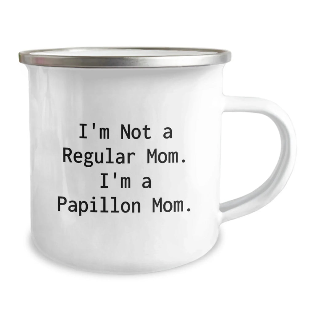 Funny Papillon Dog Mom Gifts for Men Women Friends Family - I'm Not A Regular Mom. I'm A Papillon Mom. Christmas Unique Camping Mugs for Papillon Dog Lovers