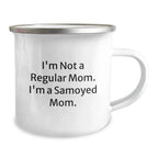 Samoyed Dog Camping Mug Gifts from Men to Women for Christmas Unique Presents - 'I'm Not A Regular Mom. I'm A Samoyed Mom' Funny Inspirational Mom Gifts