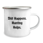 Funny Hunting Gifts for Men, Graduation Unique Gifts - Shit Happens. Hunting Helps. Camping Mug, Stainless Steel with Enamel Finish - Image 2
