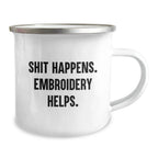 Funny Graduation Gifts from Friends - Embroidery Helps - Camping Mug with Stainless Steel Enamel Finish, 12 oz