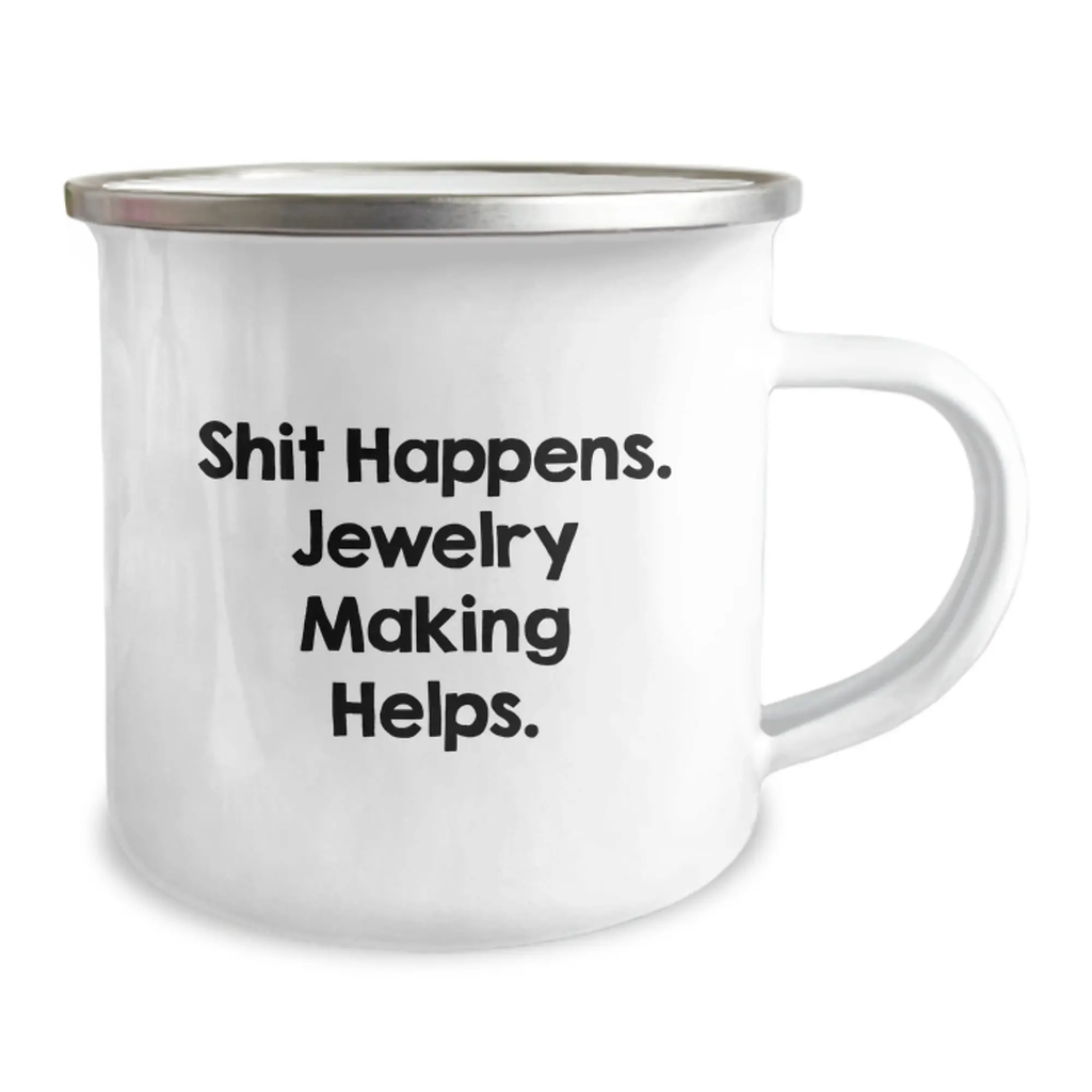 Jewelry Making Gifts for Friends and Family, Funny Quote 'Shit Happens. Jewelry Making Helps.' Birthday Unique Ideas Camping Mug - Image 2