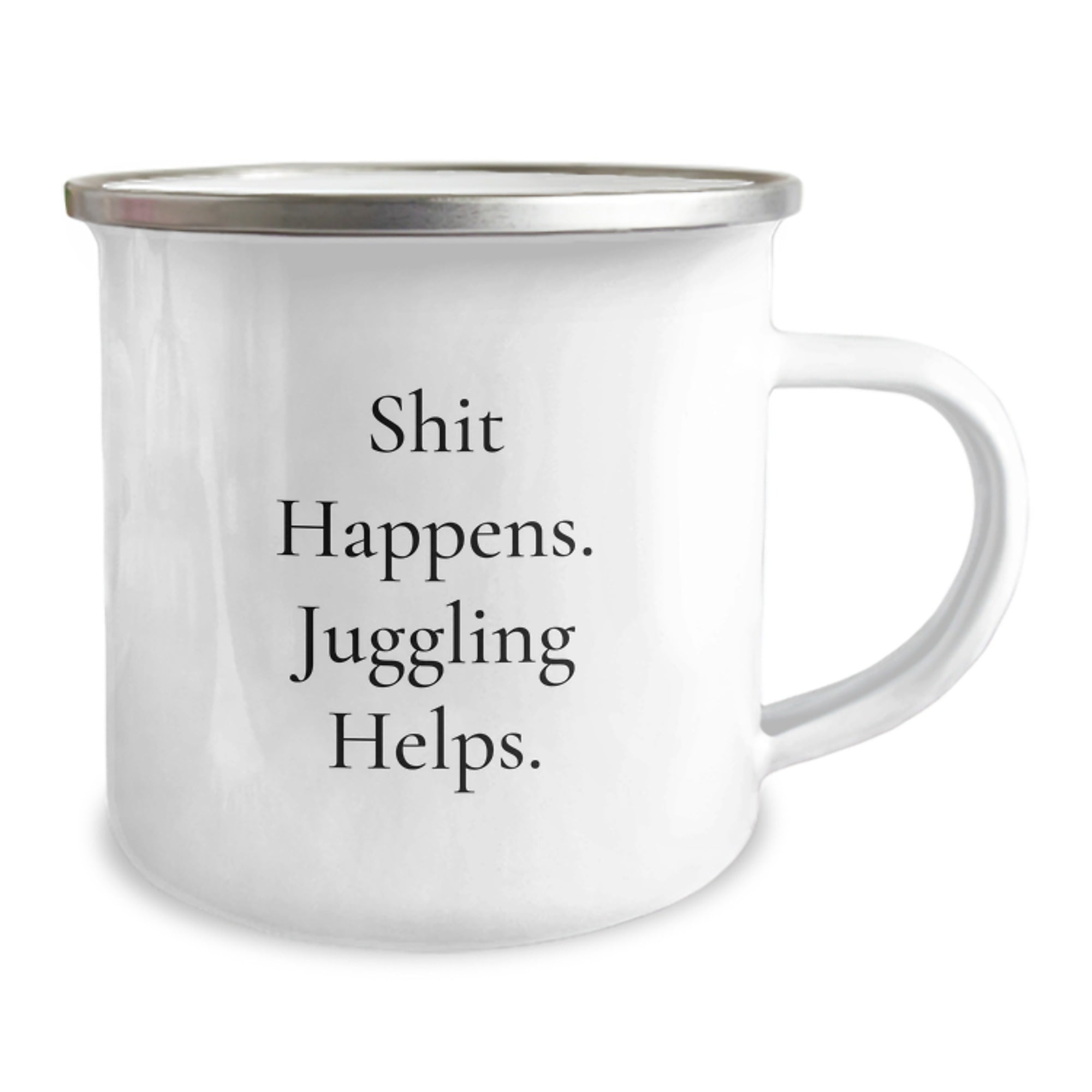 Funny Juggling Gifts for Him - Birthday Unique Ideas from Friends - Shit Happens. Juggling Helps. 12 oz Stainless Steel Camping Mug - Image 2
