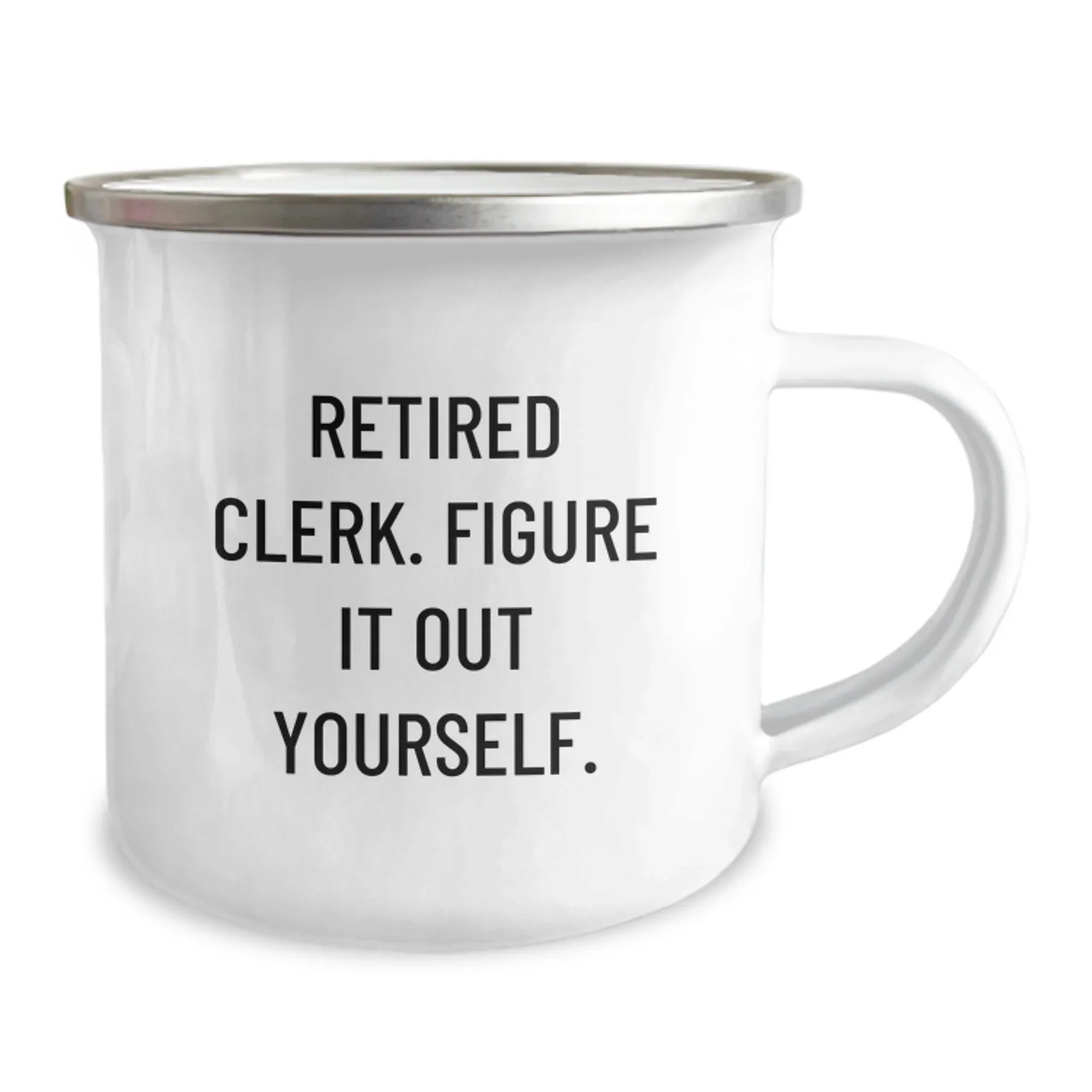 Funny Gift for a Retired Clerk, Camping Mug with Quirky 'Figure It Out Yourself' Quote, Clerk Christmas Unique Gifts from Family Friends