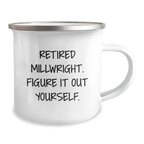 Unique Gifts from Friends to Millwright Graduation Celebration Stainless Steel Camping Mugs with Funny Quote - 'Retired Millwright. Figure It Out Yourself.' - Image 2