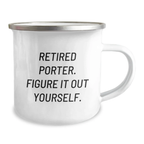 Funny Gifts from Friends to Retired Porter - Camping Mug for Birthday - Inspirational Quote: 'Figure It Out Yourself' - Image 2