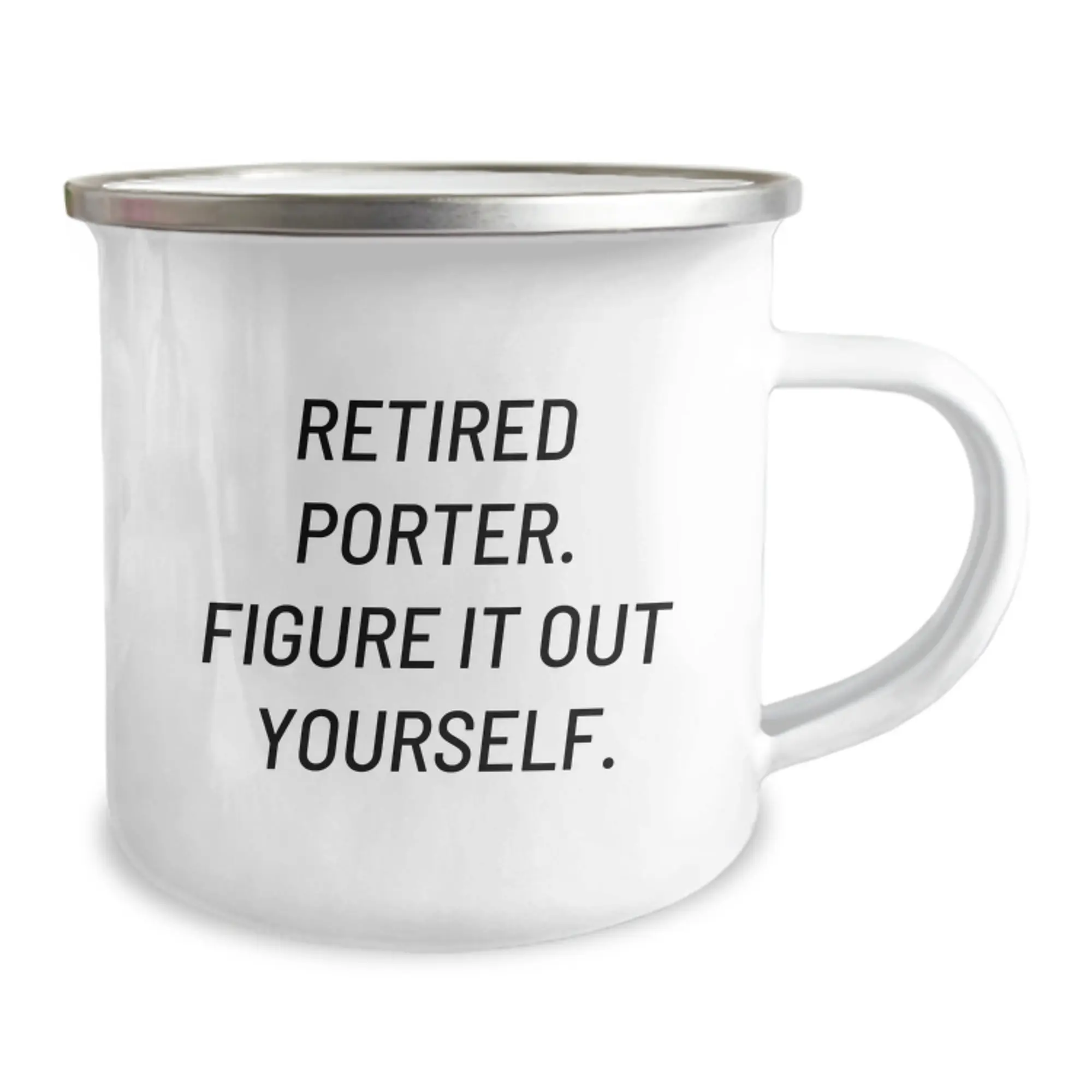 Funny Gifts from Friends to Retired Porter - Camping Mug for Birthday - Inspirational Quote: 'Figure It Out Yourself' - Image 2