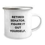 Funny Senator Gifts for Him - Inspirational Quote - Camping Mugs for Senator, Christmas Unique Gifts from Men, Senator Mug