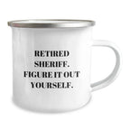 Funny Sheriff Gifts for Men, Retired Sheriff Figure It Out Yourself Camping Mug for Christmas Unique Presents from Family