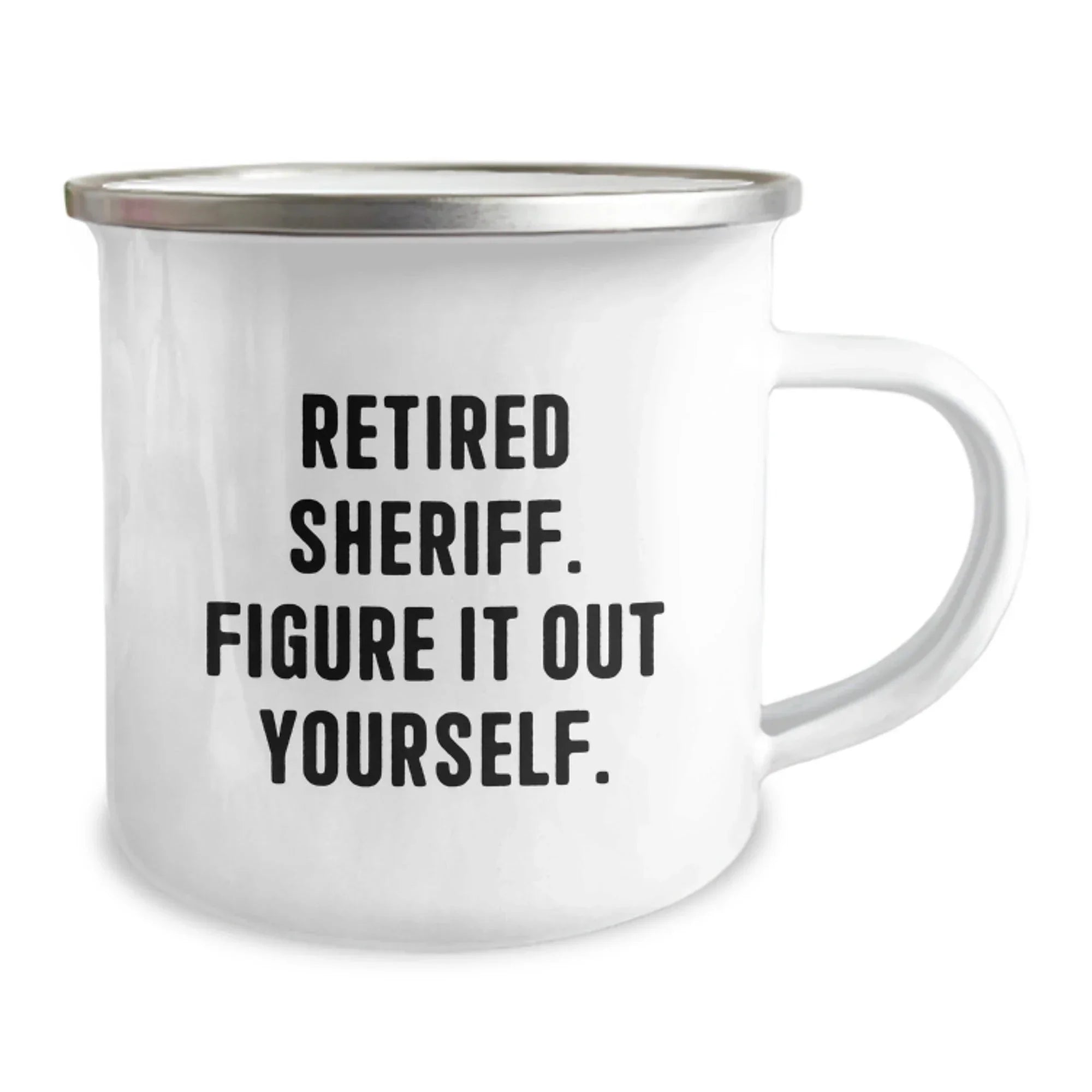Funny Sheriff Gifts, Camping Mug, Christmas Unique Presents for Retired Sheriff, 'Figure It Out Yourself' Quote, Gifts from Family to Sheriff