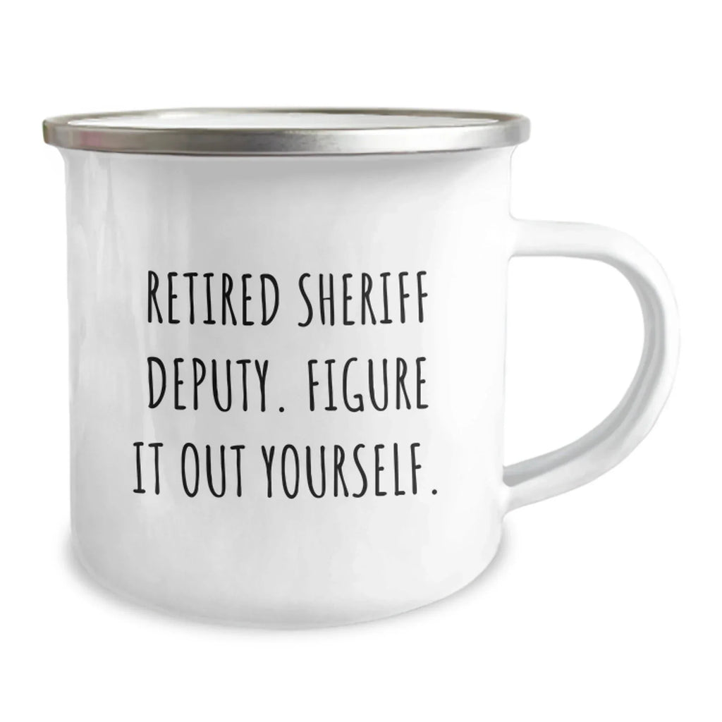 Fun Sheriff Deputy Gifts - Camping Mug for Men - Funny Quote - 'Figure It Out Yourself' - Unique Christmas Unique Gifts for Sheriff Deputy Friends