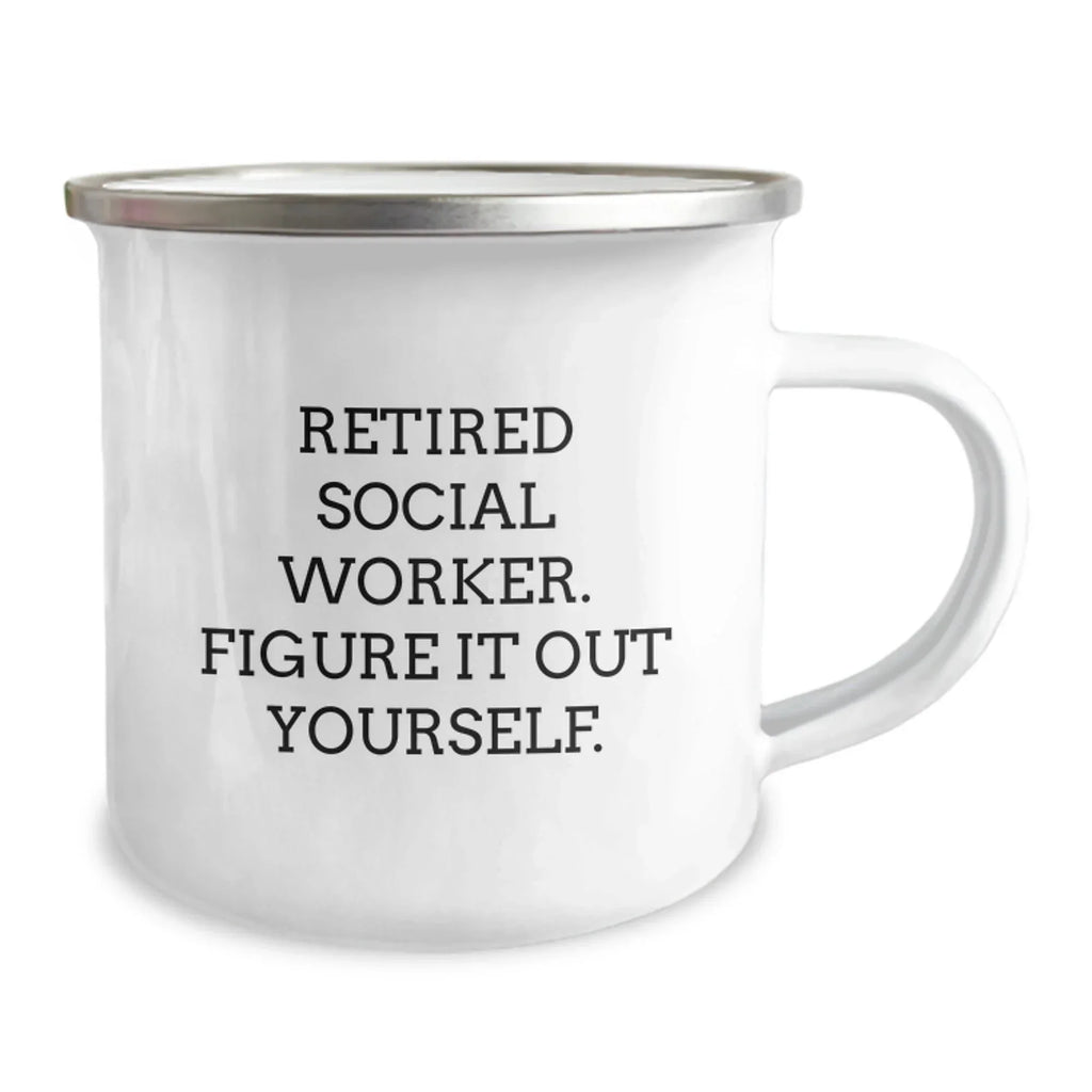 Funny Gifts for Social Workers, Social Worker Christmas Unique Gifts from Friends, 12 oz Stainless Steel Camping Mug with 'Retired Social Worker. Figure It Out Yourself.' Quote
