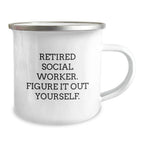 Funny Gifts for Social Workers, Social Worker Christmas Unique Gifts from Friends, 12 oz Stainless Steel Camping Mug with 'Retired Social Worker. Figure It Out Yourself.' Quote