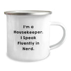 Funny Housekeeper Gifts, 'I'm A Housekeeper. I Speak Fluently In genius' Camping Mug for Housekeeper, Gifts from Friends and Family for Housekeeper
