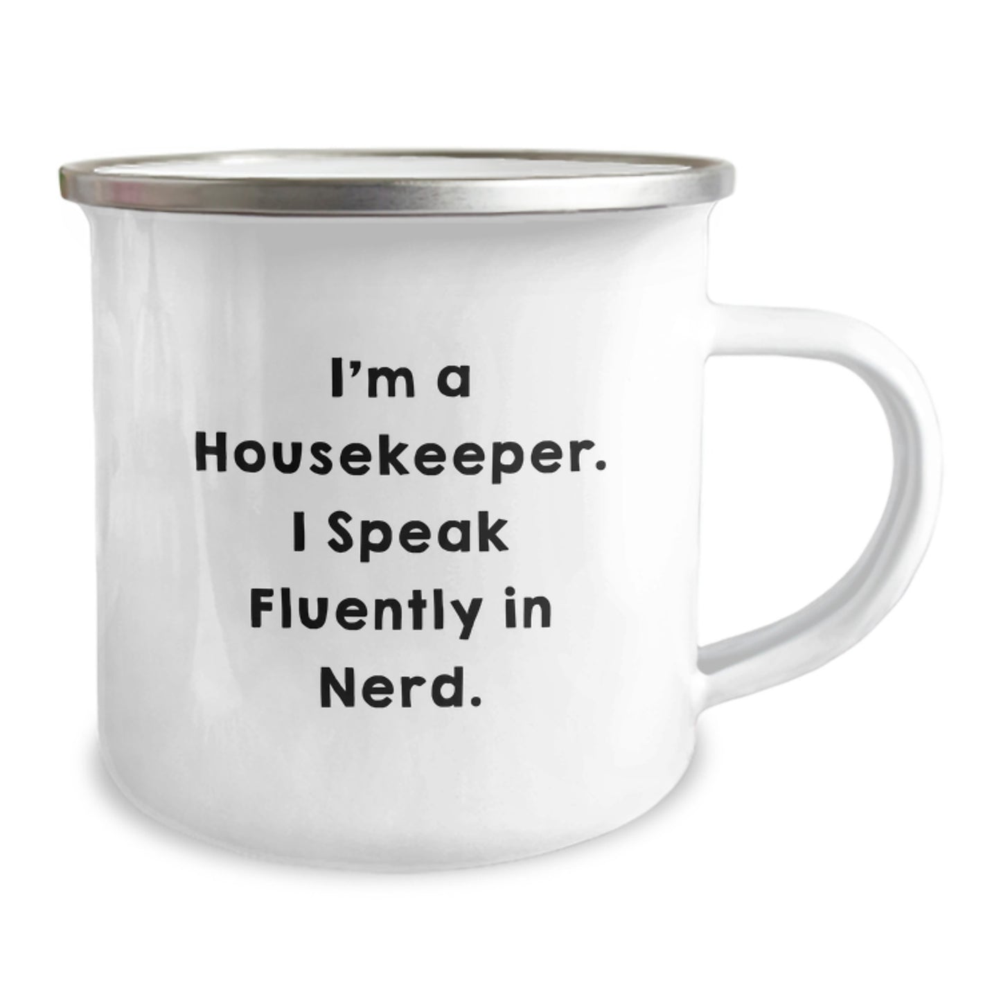 Funny Housekeeper Gifts, 'I'm A Housekeeper. I Speak Fluently In genius' Camping Mug for Housekeeper, Gifts from Friends and Family for Housekeeper - Image 2