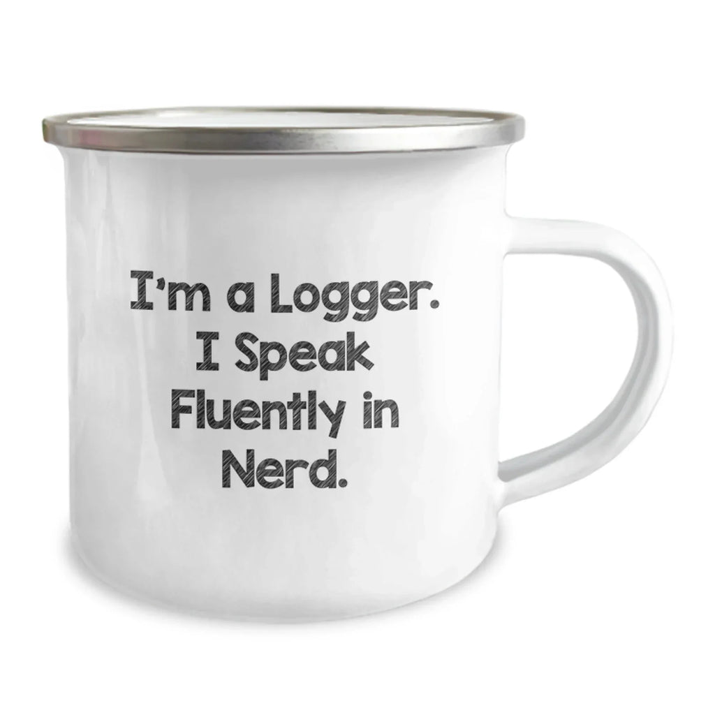 Funny Logger Gifts, I Speak Fluently In genius. Mug, Unique Christmas Memorable Presents for Logger Lovers