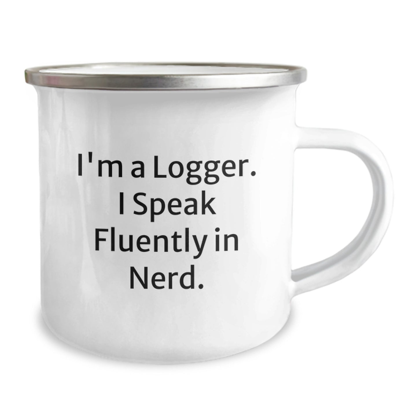 Funny Logger Gifts for Men - 'I'm A Logger. I Speak Fluently In genius.' Stainless Steel Camping Mug for Logger Friends, Family, Coworkers, Christmas Unique Gifts - Image 2