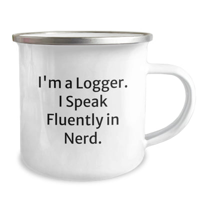 Funny Logger Gifts for Men - 'I'm A Logger. I Speak Fluently In genius.' Stainless Steel Camping Mug for Logger Friends, Family, Coworkers, Christmas Unique Gifts - Image 2