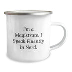 Funny Magistrate Gifts for Men, Women, and Friends - Unique Christmas Unique Gifts from Family - Camping Mug with Quote 'I'm A Magistrate. I Speak Fluently In genius.'