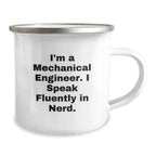Funny Mechanical Engineer Gifts, Christmas Unique Presents for Him, I'm A Mechanical Engineer. I Speak Fluently In genius. Camping Mug