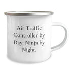 Funny Air Traffic Controller Gifts for Men from Family - Air Traffic Controller By Day. Ninja By Night. Stainless Steel Camping Mug