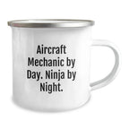Funny Aircraft Mechanic Gifts for Him from Friends - Valentine's Unique Gifts for Men, Aircraft Mechanic By Day. Ninja By Night. Camping Mug, 12 oz Stainless Steel