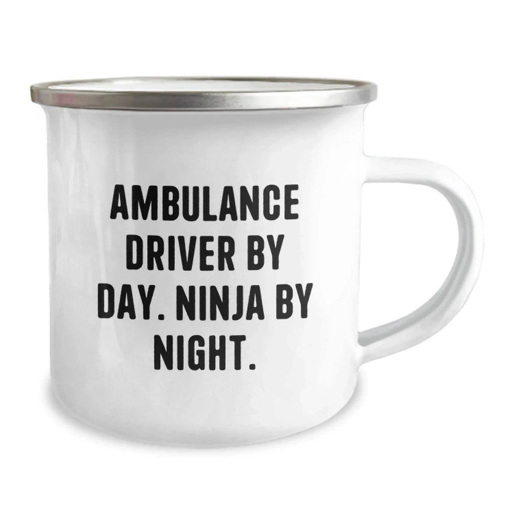 Ambulance Driver Christmas Unique Gifts from Friends - Funny 'Ambulance Driver By Day. Ninja By Night.' Camping Mugs for Ambulance Driver Men