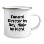 Funeral Director Gifts from Friends and Family - Graduation Unique Gifts for Him - 'Funeral Director By Day. Ninja By Night.' Quote on a Camping Mug