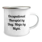 Occupational Therapist Gifts for Him - Camping Mug with Funny Quote Occupational Therapist By Day Ninja By Night - Christmas Unique Presents for Occupational Therapist Friends
