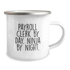 Funny Gifts for Payroll Clerks by Day Ninja by Night Camping Mug
