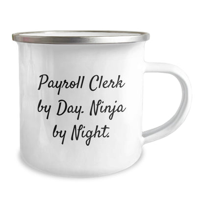 A Funny Payroll Clerk Christmas Unique Gift, 'Payroll Clerk By Day. Ninja By Night.' Enamel Camping Mug for Friends, Coworkers, or Family - Image 2