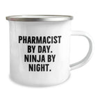 Pharmacist Gifts from Coworkers - Funny Camping Mug for Pharmacist By Day. Ninja By Night. - Graduation Unique Gifts