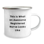 Funny Registered Nurse Gifts for Men, Women, Friends, Coworkers from Family - This Is What An Awesome Registered Nurse Looks Like Camping Mug