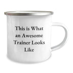 Trainer Gifts from Friends, Trainer Camping Mug for Graduation, This Is What An Awesome Trainer Looks Like, Funny Quote on Stainless Steel Mug, 12 oz Capacity