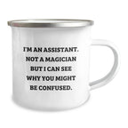Funny Assistant Gifts for Men Camping Mug, I'm An Assistant, Not A Magician But I Can See Why You Might Be Confused, Christmas Unique Gifts from Friends Family