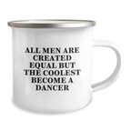 Dancer Keepsake Camping Mug for Him Birthday Gift – Men Are, Coolest - Image 2