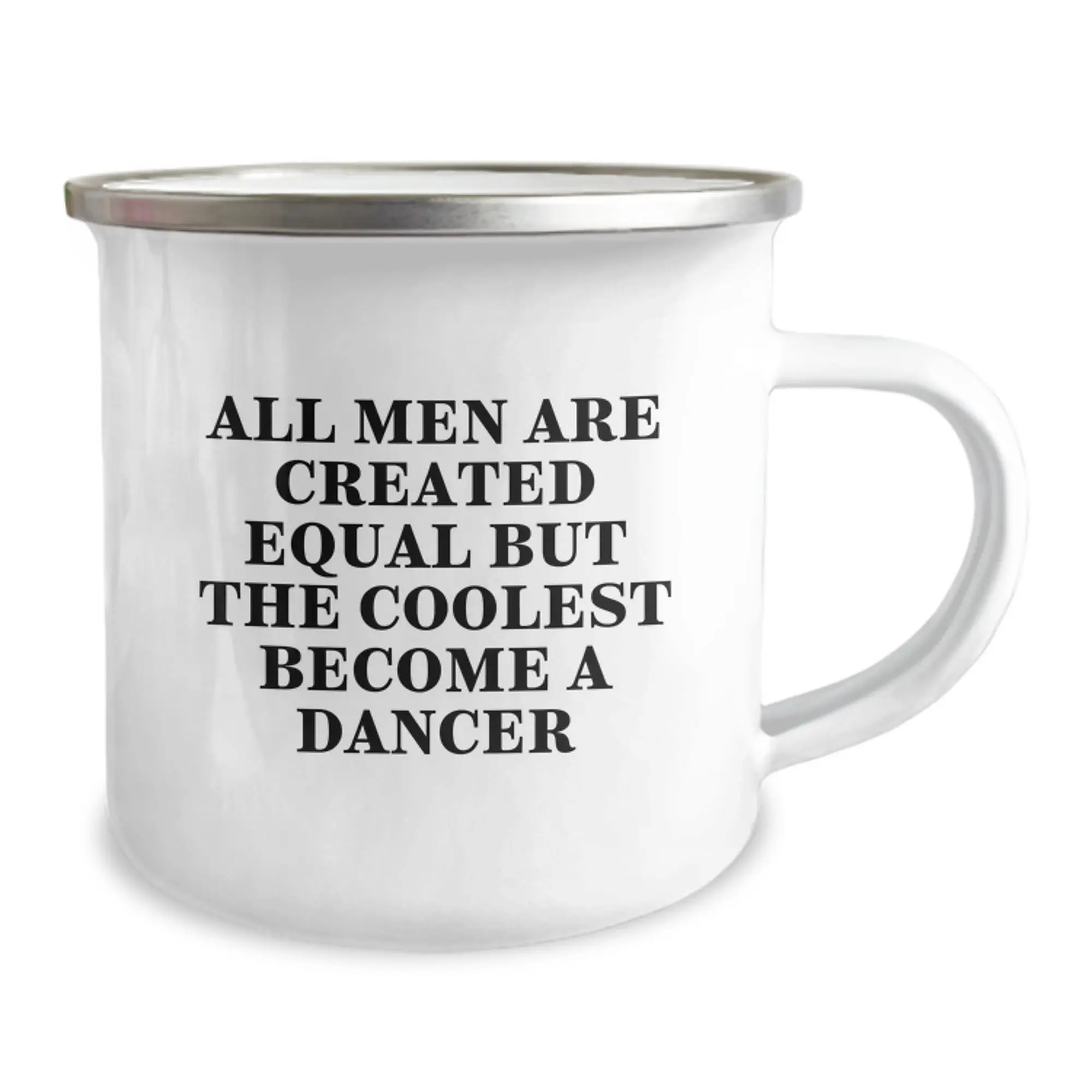 Dancer Keepsake Camping Mug for Him Birthday Gift – Men Are, Coolest - Image 2