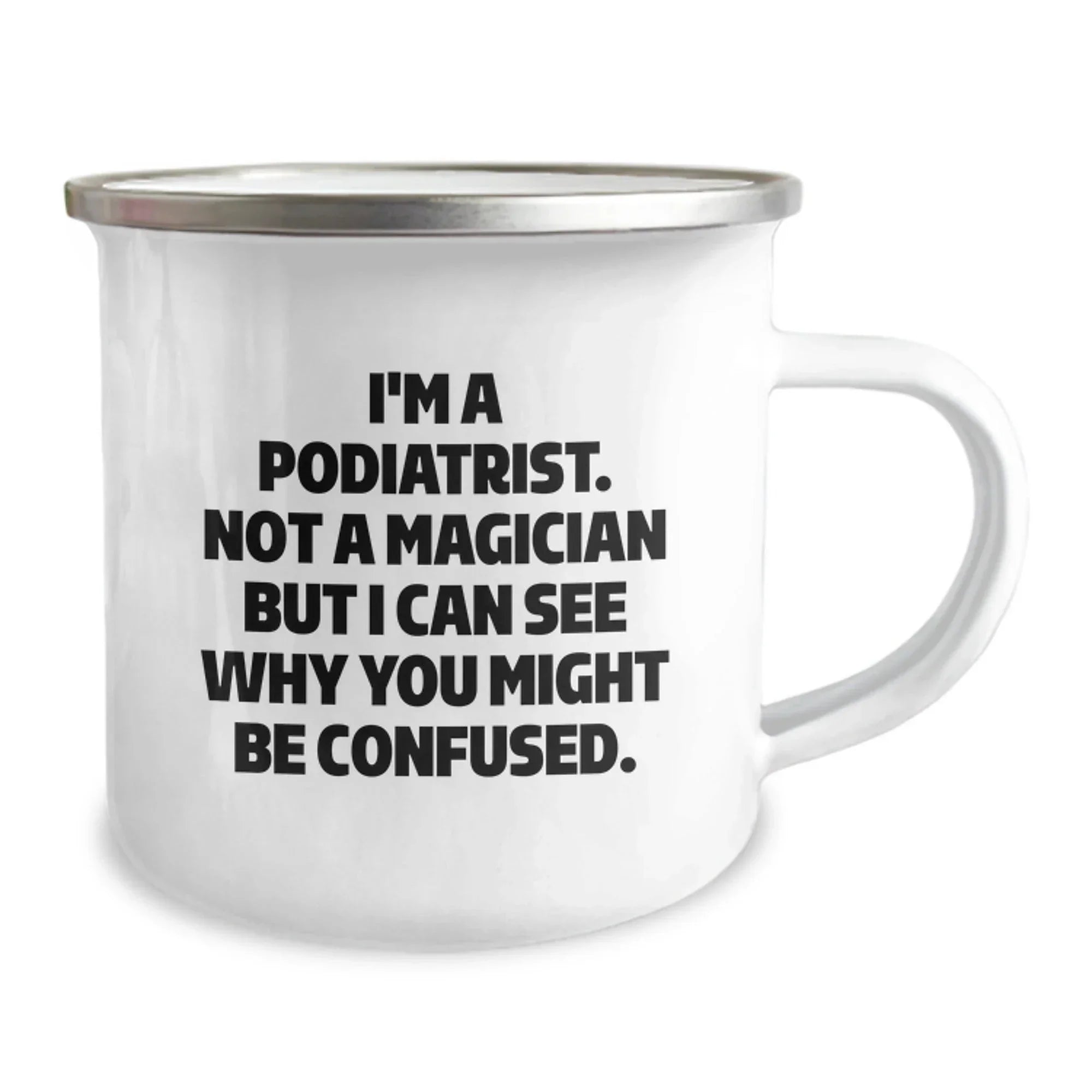 Funny Podiatrist Gifts from Friends and Family - 'I'm A Podiatrist. Not A Magician' Christmas Unique Mugs for Podiatrist Lovers - Camping Mug for Her or Him