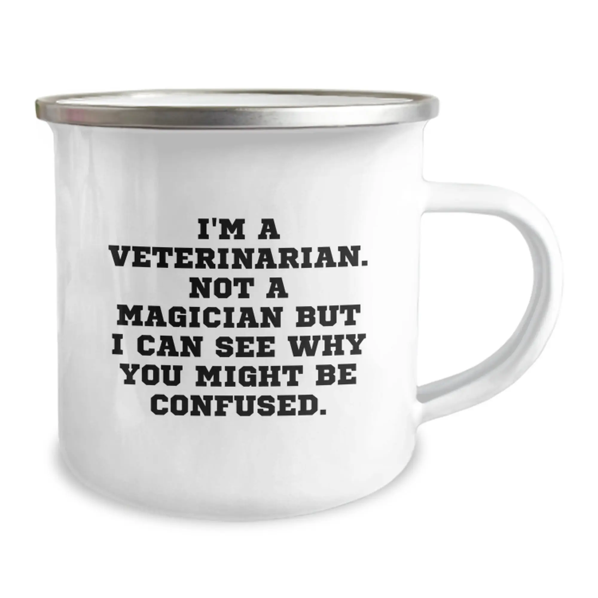 Funny Veterinary Gifts for Veterinarians, Camping Mug for Graduation, 'I'm A Veterinarian. Not A Magician But I Can See Why You Might Be Confused.' - Image 2