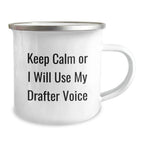 Funny Drafter Gifts for Him, Camping Mug, Keep Calm Or I Will Use My Drafter Voice Men's Unique Christmas Unique Gifts
