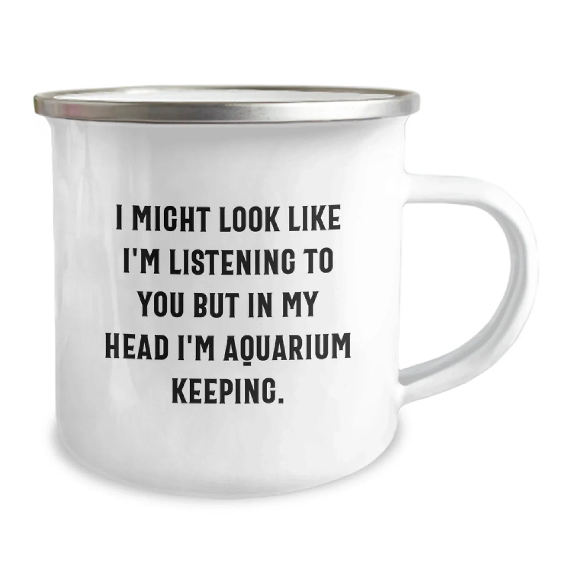 Funny Aquarium Keeping Gifts for Men from Friends - 'I Might Look Like I'm Listening' Camping Mug, Christmas Unique Gifts