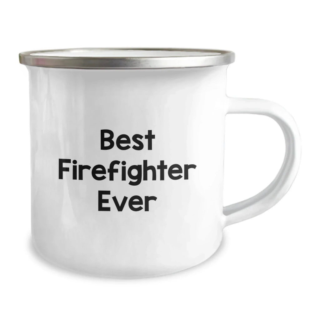 Funny Firefighter Gifts from Friends, Best Firefighter Ever Camping Mug for Men, Unique Christmas Memorable Presents for Firefighter